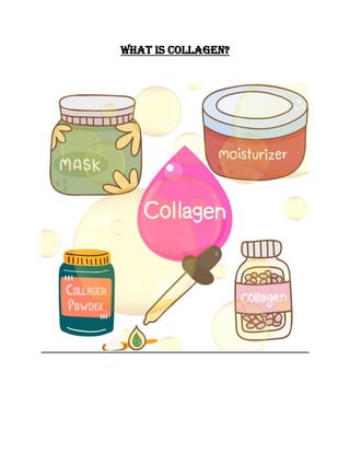 What Is collagen?
 