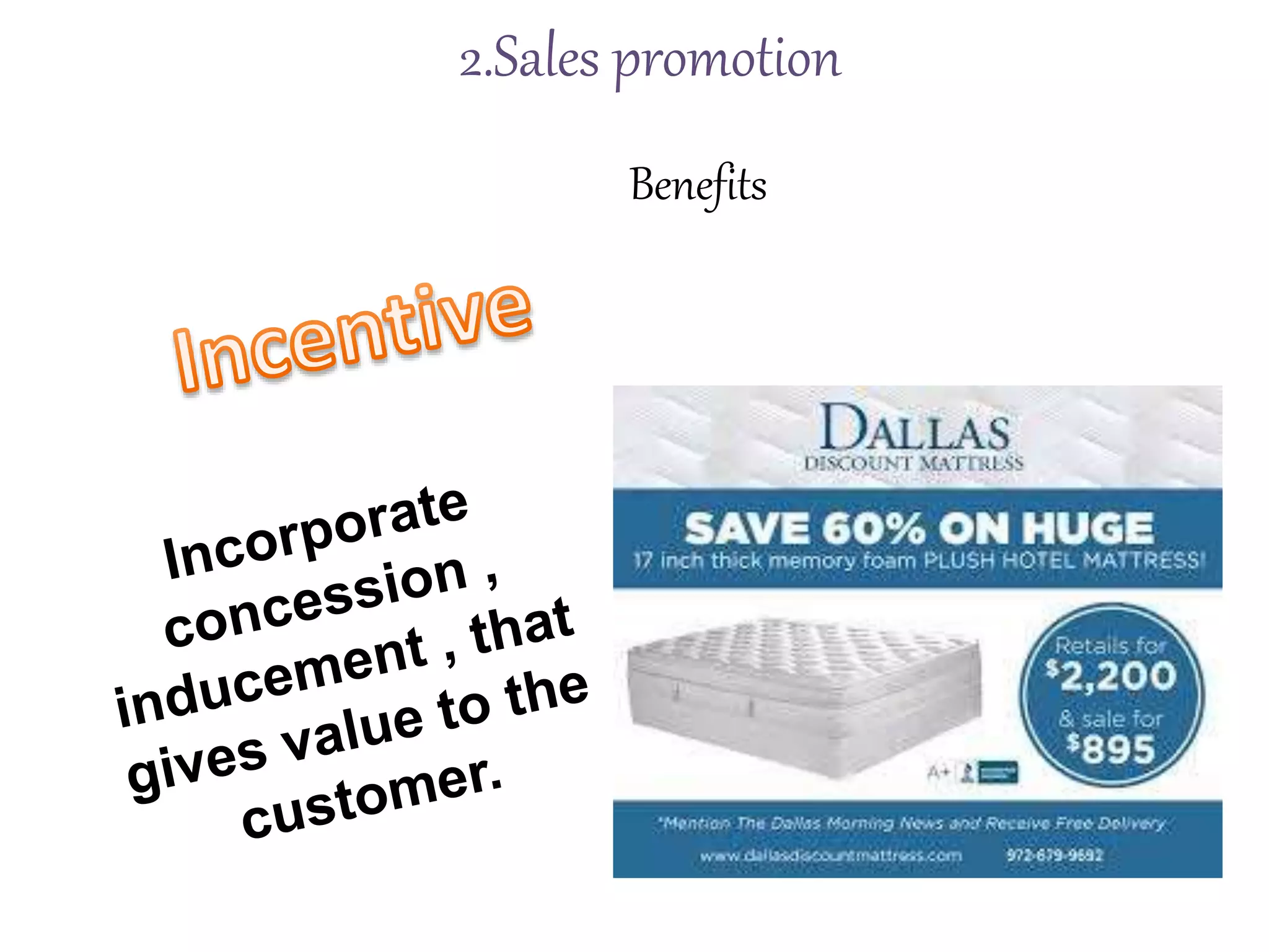 Benefits
2.Sales promotion
 