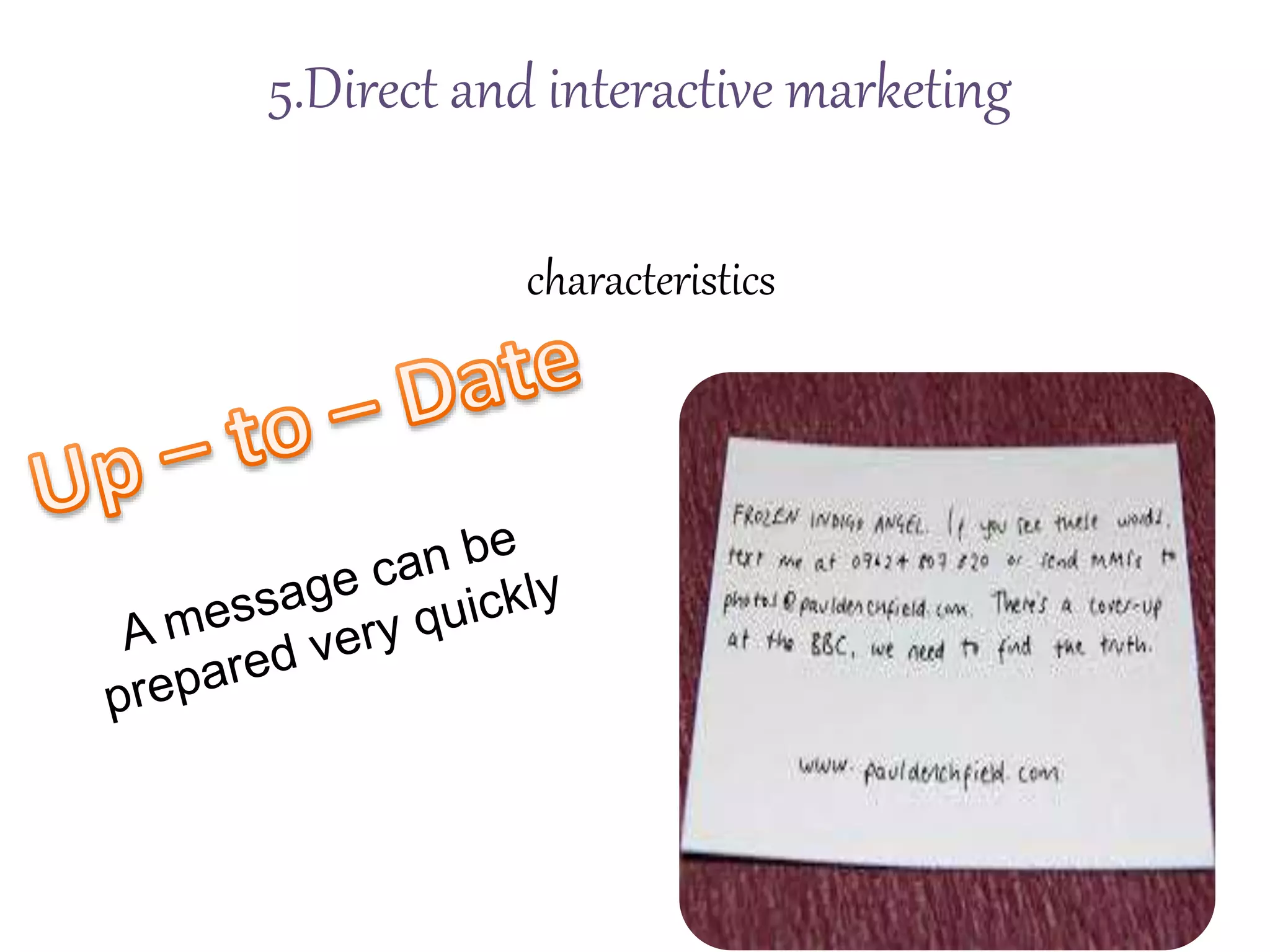 characteristics
5.Direct and interactive marketing
 