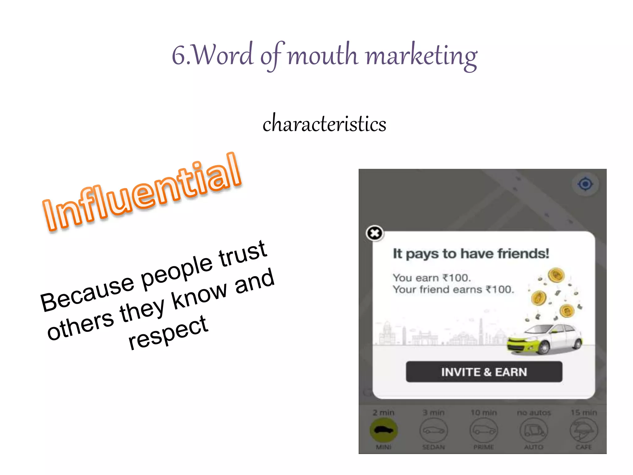 6.Word of mouth marketing
characteristics
 