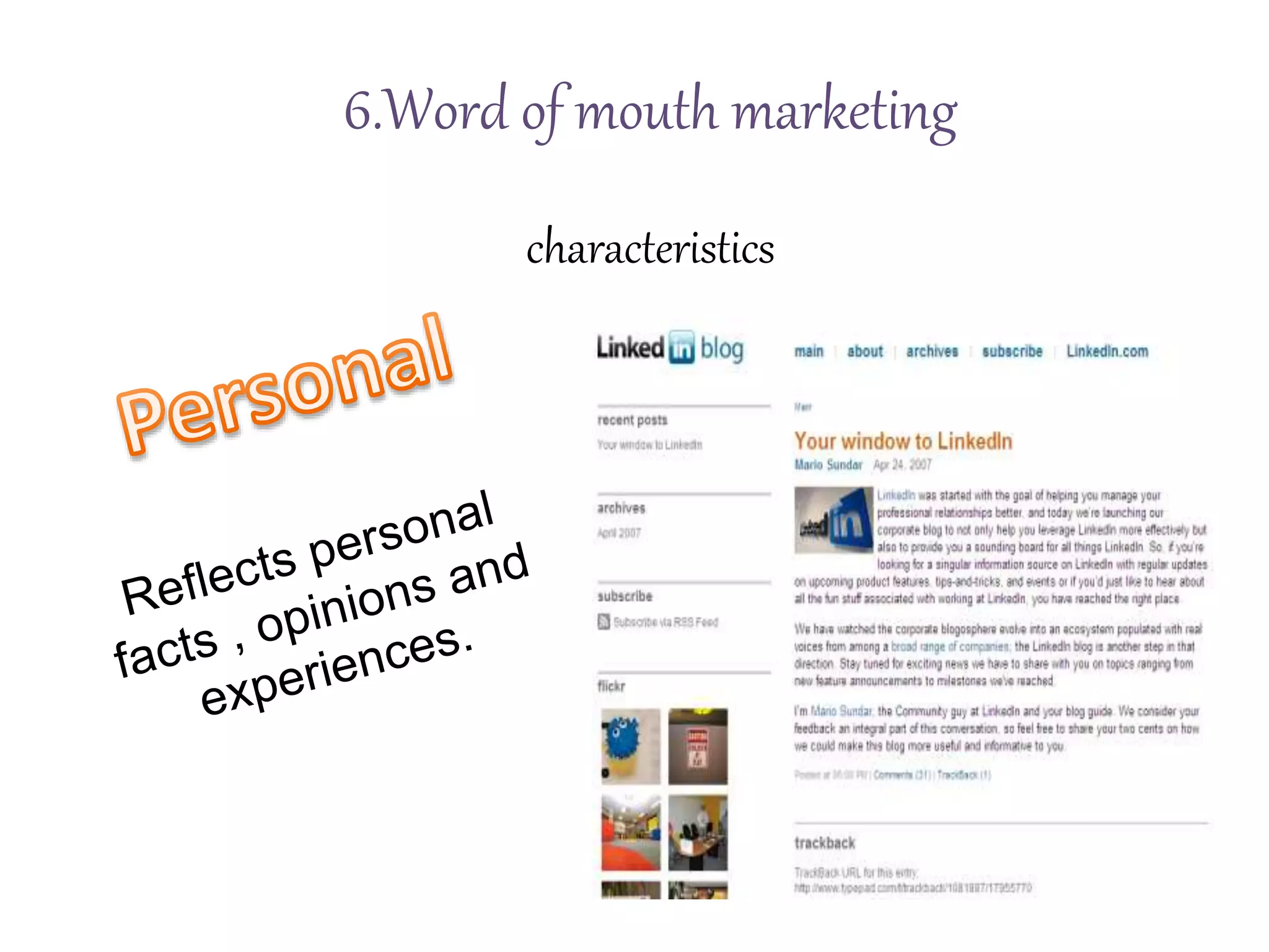 6.Word of mouth marketing
characteristics
 