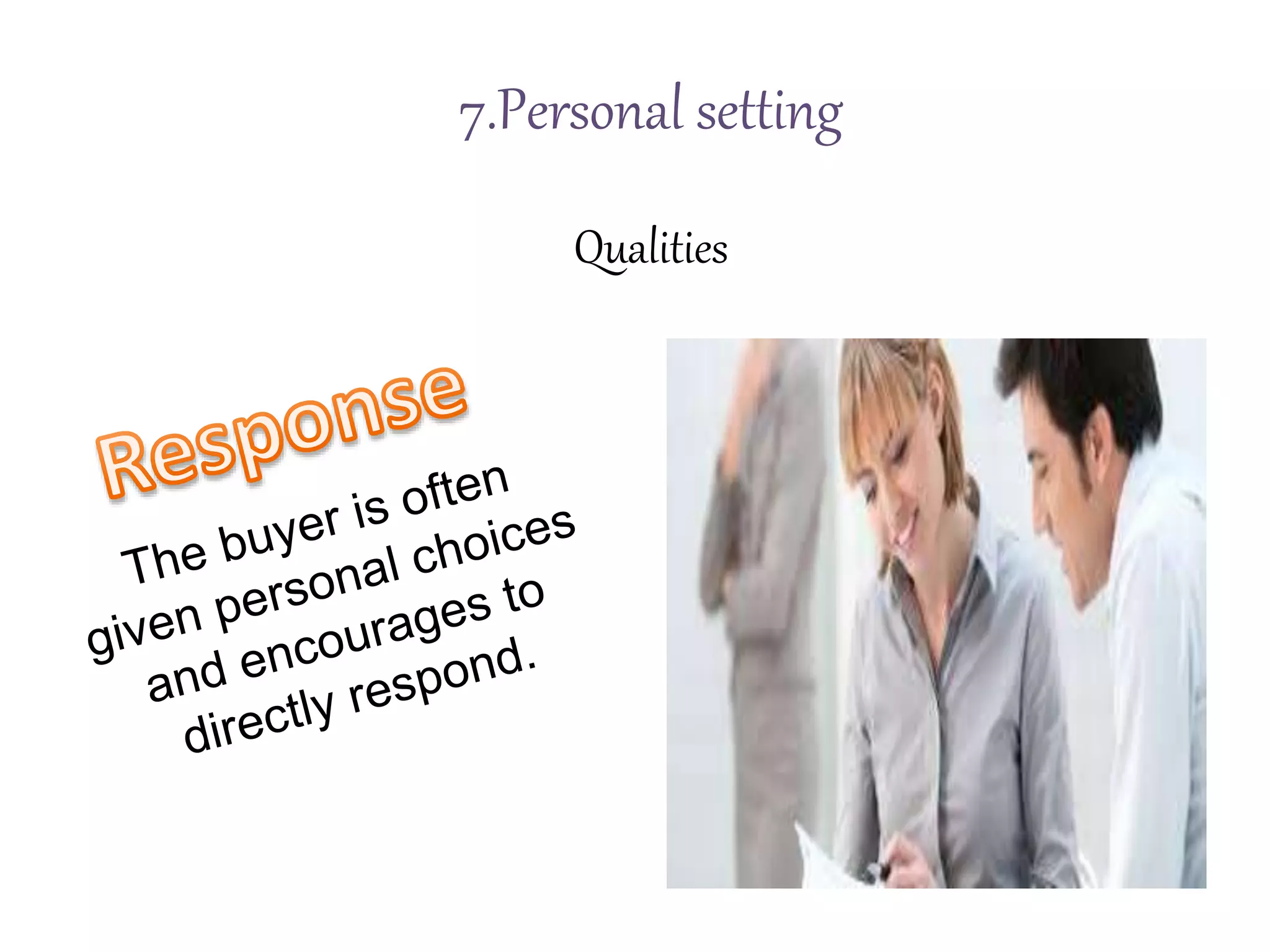 7.Personal setting
Qualities
 