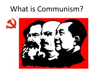What is Communism?
 