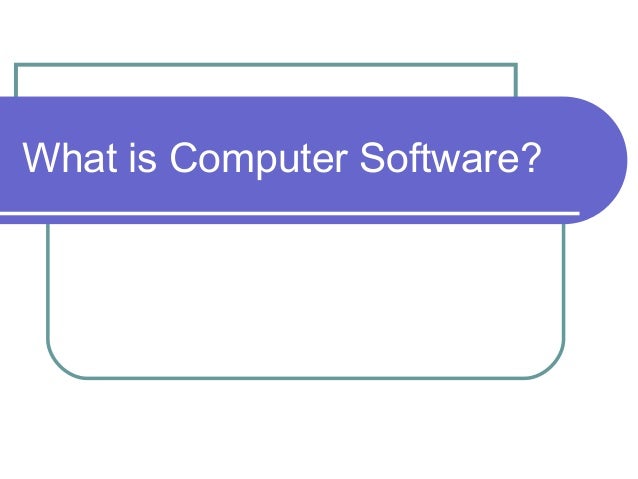 What is computer software