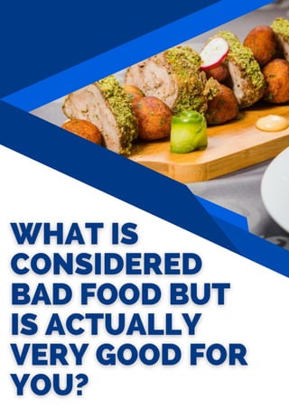 What is considered bad food but is actually very good for you Mohit Bansal Chandigarh.pdf