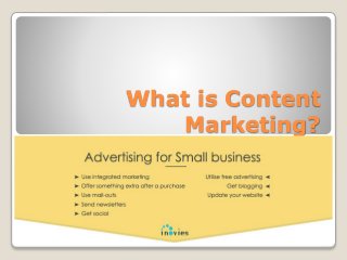 What is Content
Marketing?
 