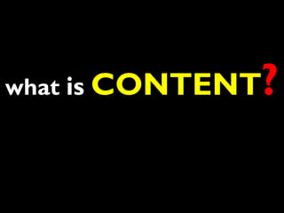 what is CONTENT ?