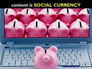 content is SOCIAL CURRENCY