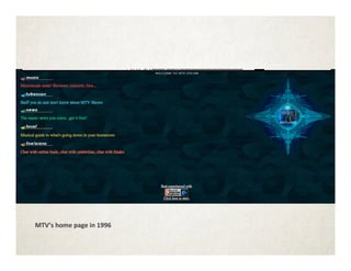 MTV’s	
  home	
  page	
  in	
  1996	
  
 