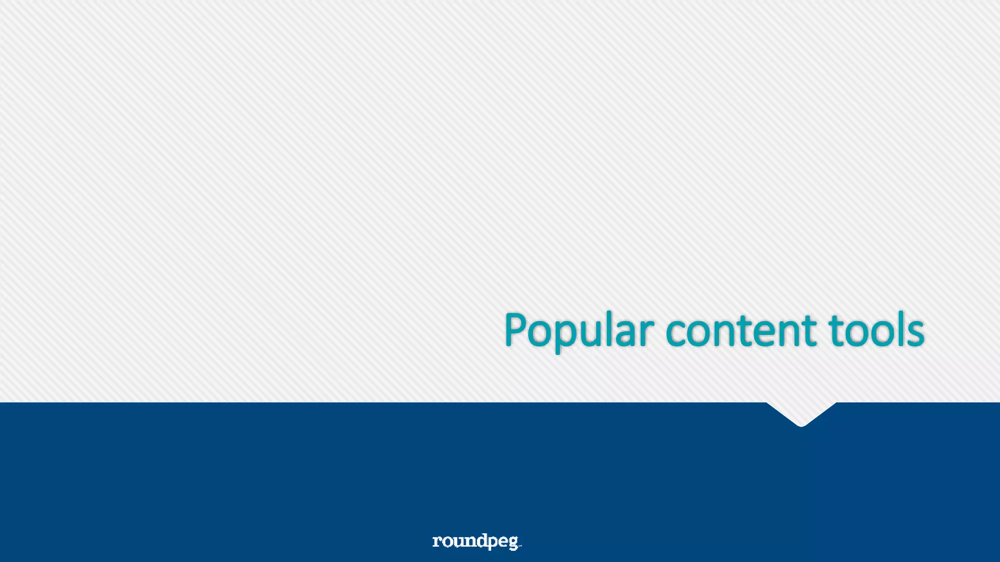 Popular content tools
 