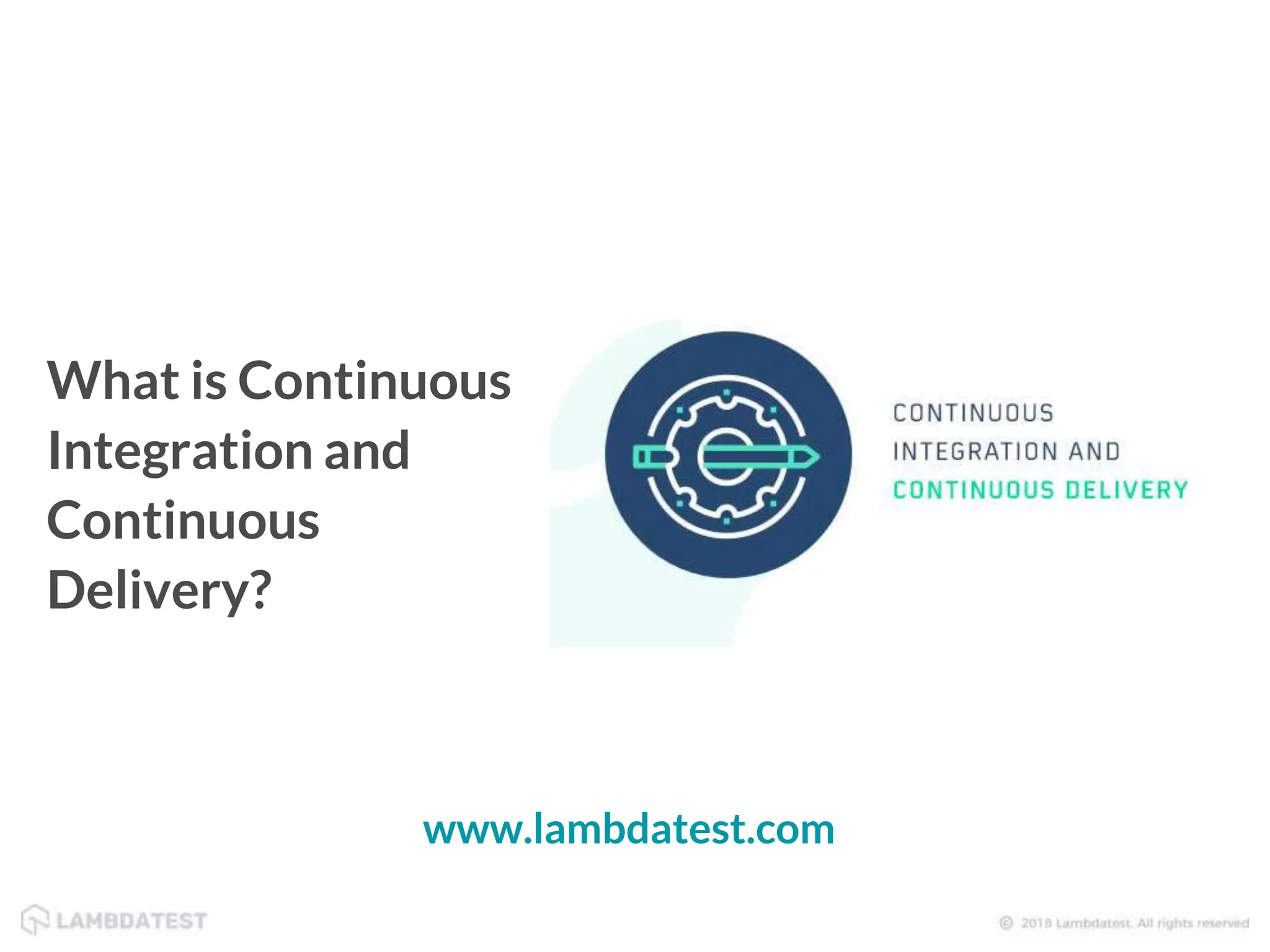 What is Continuous Integration and Continuous Delivery | PPT