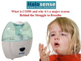 What is COPD and why it’s a major reason
Behind the Struggle to Breathe
 