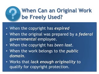 Elizabeth Baker, 2009What are the Rights of the Copyright Holder ?The copyright holder has the following exclusive rights:To reproduce the work.  (To make copies)