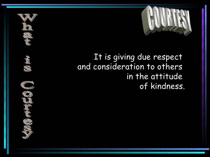 What is Courtesy