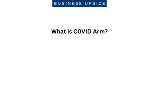 What is COVID Arm?
 