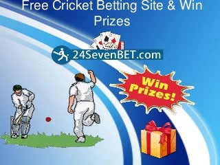 Free Cricket Betting Site & Win
Prizes
 
