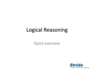 Logical Reasoning
Quick overview
 
