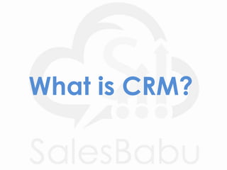 What is CRM? 
 