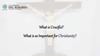 What is Crucifix?
What is so Important for Christianity?
 