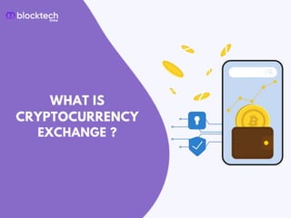WHAT IS
CRYPTOCURRENCY
EXCHANGE ?
 