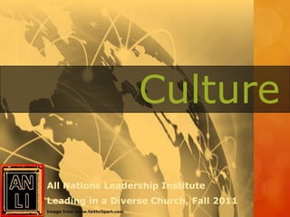 Culture

All Nations Leadership Institute
Leading in a Diverse Church, Fall 2011
Image from www.faithclipart.com
 