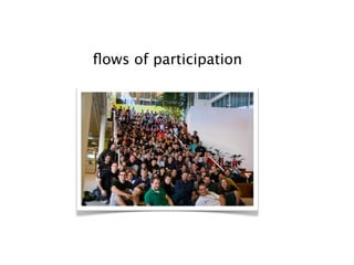 ﬂows of participation
 