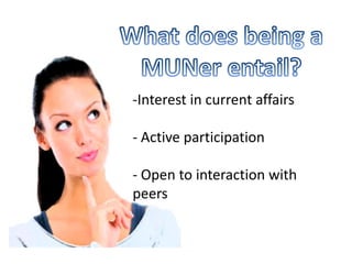 -Interest in current affairs

- Active participation

- Open to interaction with
peers
 