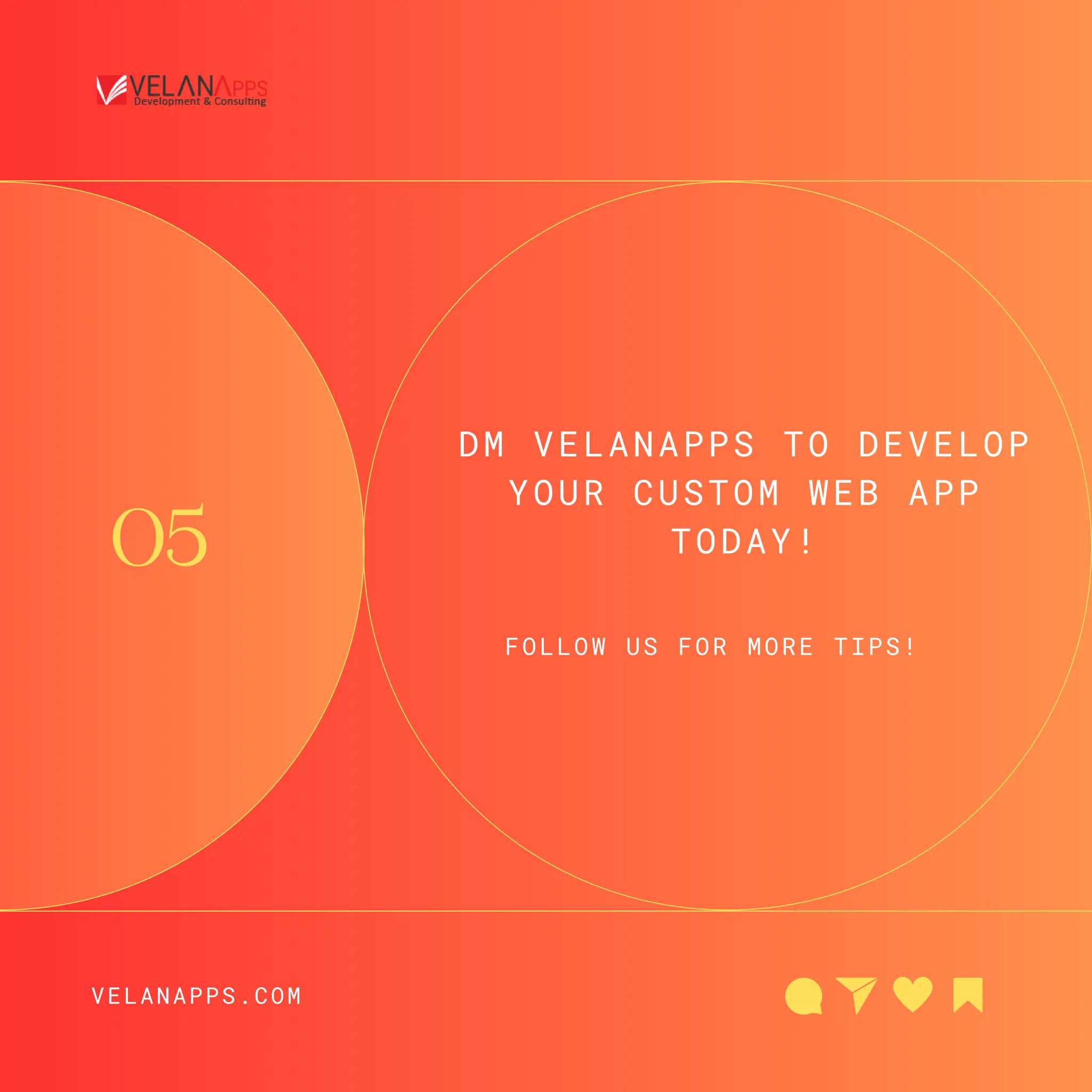 05
VELANAPPS.COM
DM VELANAPPS TO DEVELOP
YOUR CUSTOM WEB APP
TODAY!
FOLLOW US FOR MORE TIPS!