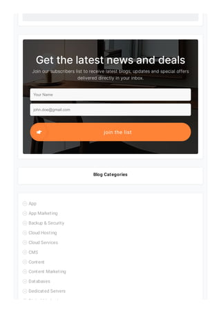 Blog Categories
Get the latest news and deals
Join our subscribers list to receive latest blogs, updates and special offers
delivered directly in your inbox.
Your Name
john.doe@gmail.com
join the list
App

App Marketing

Backup & Security

Cloud Hosting

Cloud Services

CMS

Content

Content Marketing

Databases

Dedicated Servers

Di it l M k ti

 