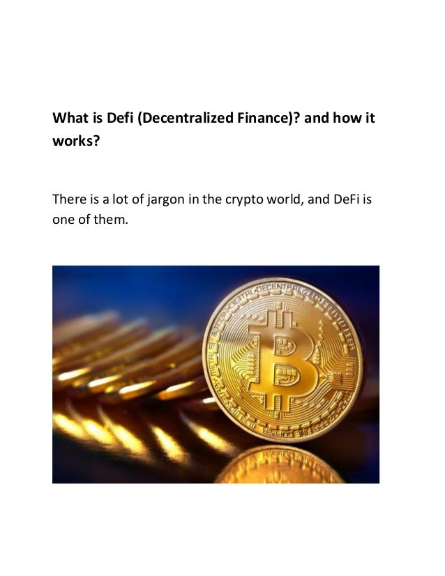 What is Defi (Decentralized Finance)? and how it
works?
There is a lot of jargon in the crypto world, and DeFi is
one of them.
 