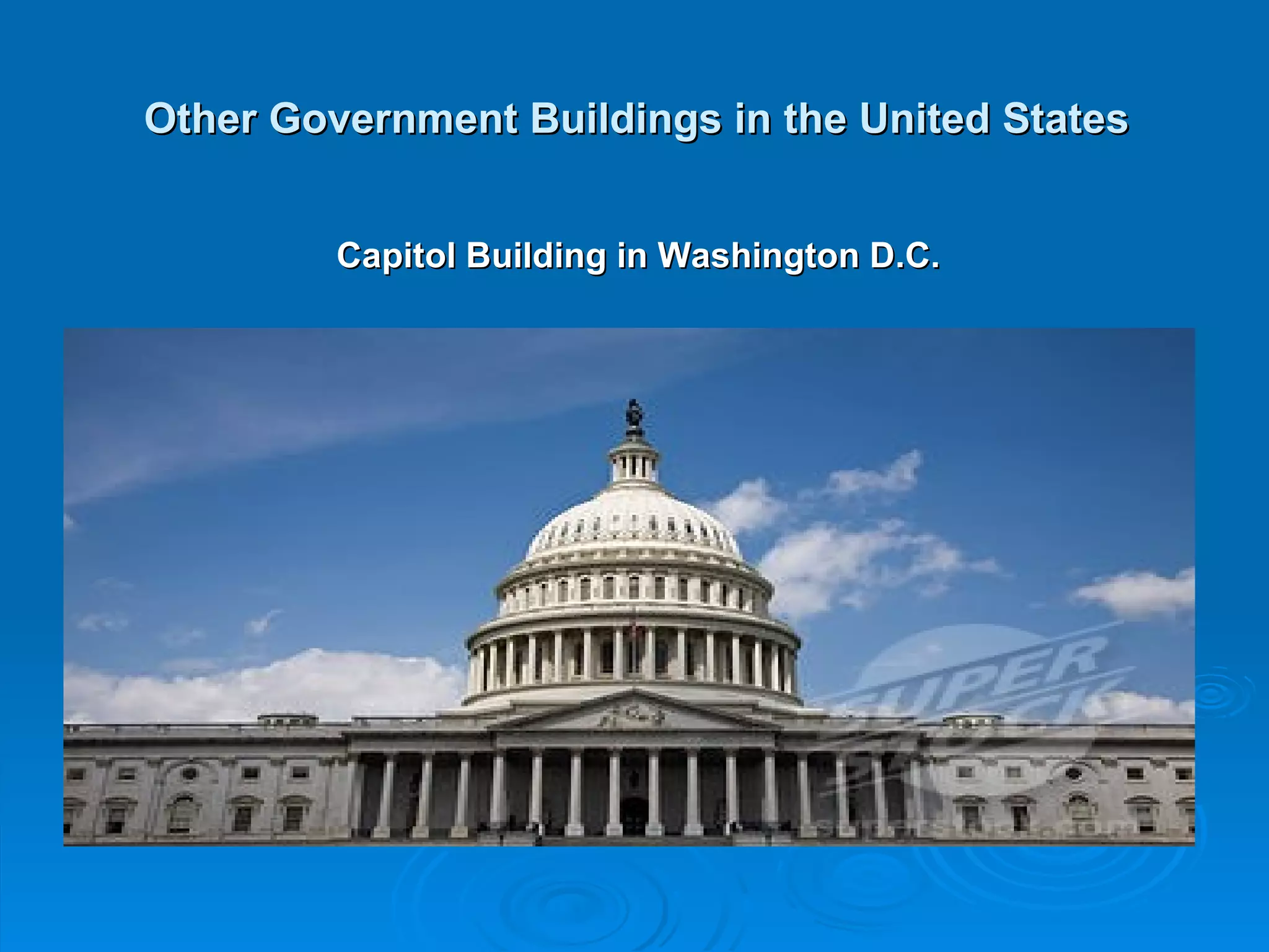 Other Government Buildings in the United States


         Capitol Building in Washington D.C.
 