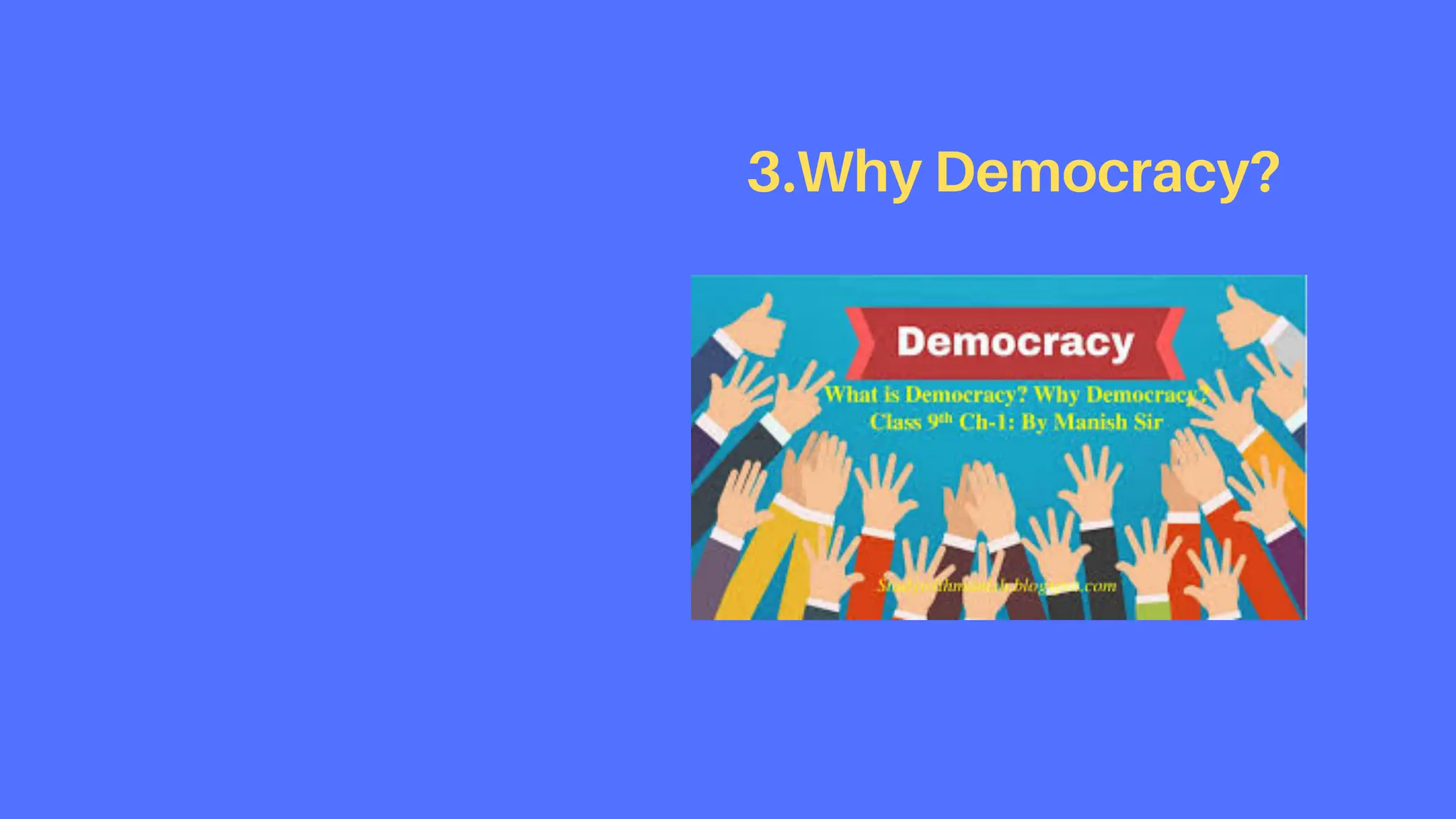 3.Why Democracy?
 