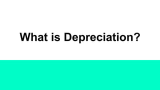 What is Depreciation?
 