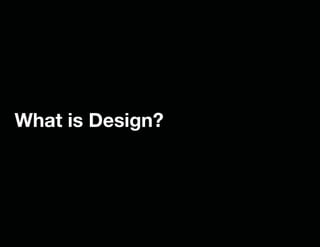 What is Design?

 