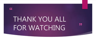 “
”
THANK YOU ALL
FOR WATCHING
 