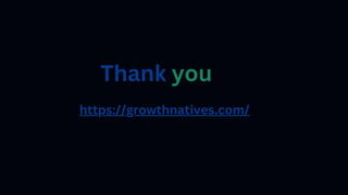 Thank you
https://growthnatives.com/
 