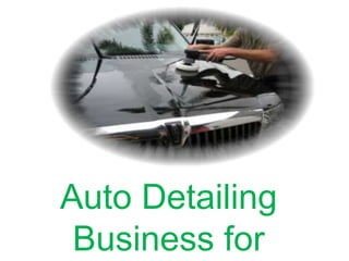Auto Detailing
Business for
 