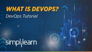What is DevOps | DevOps Foundation Certification Training | DevOps Tutorial | Simplilearn