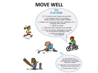 MOVE WELL 
 