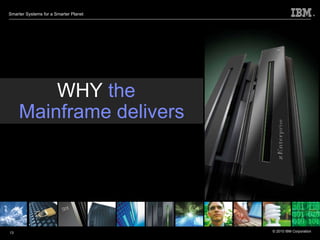 WHY   the  Mainframe delivers 