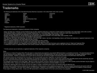 Trademarks Notes:  Performance is in Internal Throughput Rate (ITR) ratio based on measurements and projections using standard IBM benchmarks in a controlled environment.  The actual throughput that any user will experience will vary depending upon considerations such as the amount of multiprogramming in the user's job stream, the I/O configuration, the storage configuration, and the workload processed.  Therefore, no assurance can  be given that an individual user will achieve throughput improvements equivalent to the performance ratios stated here.  IBM hardware products are manufactured from new parts, or new and serviceable used parts. Regardless, our warranty terms apply. All customer examples cited or described in this presentation are presented as illustrations of  the manner in which some customers have used IBM products and the results they may have achieved.  Actual environmental costs and performance characteristics will vary depending on individual customer configurations and conditions. This publication was produced in the United States.  IBM may not offer the products, services or features discussed in this document in other countries, and the information may be subject to change without notice.  Consult your local IBM business contact for information on the product or services available in your area. All statements regarding IBM's future direction and intent are subject to change or withdrawal without notice, and represent goals and objectives only. Information about non-IBM products is obtained from the manufacturers of those products or their published announcements.  IBM has not tested those products and cannot confirm the performance, compatibility, or any other claims related to non-IBM products.  Questions on the capabilities of non-IBM products should be addressed to the suppliers of those products. Prices subject to change without notice.  Contact your IBM representative or Business Partner for the most current pricing in your geography. * Registered trademarks of IBM Corporation The following are trademarks or registered trademarks of other companies. * All other products may be trademarks or registered trademarks of their respective companies. Adobe, the Adobe logo, PostScript, and the PostScript logo are either registered trademarks or trademarks of Adobe Systems Incorporated in the United States, and/or other countries. Cell Broadband Engine is a trademark of Sony Computer Entertainment, Inc. in the United States, other countries, or both and is used under license there from.  Java and all Java-based trademarks are trademarks of Sun Microsystems, Inc. in the United States, other countries, or both.  Microsoft, Windows, Windows NT, and the Windows logo are trademarks of Microsoft Corporation in the United States, other countries, or both. InfiniBand is a trademark and service mark of the InfiniBand Trade Association. Intel, Intel logo, Intel Inside, Intel Inside logo, Intel Centrino, Intel Centrino logo, Celeron, Intel Xeon, Intel SpeedStep, Itanium, and Pentium are trademarks or registered trademarks of Intel Corporation or its subsidiaries in the United States and other countries. UNIX is a registered trademark of The Open Group in the United States and other countries.  Linux is a registered trademark of Linus Torvalds in the United States, other countries, or both.  ITIL is a registered trademark, and a registered community trademark of the Office of Government Commerce, and is registered in the U.S. Patent and Trademark Office. IT Infrastructure Library is a registered trademark of the Central Computer and Telecommunications Agency, which is now part of the Office of Government Commerce.  The following are trademarks of the International Business Machines Corporation in the United States and/or other countries. Cognos* DataQuant DB2* IBM* IBM logo* Infosphere Lotus* POWER* PR/SM QMF Rational* System z* System z10 Business Class Tivoli* WebSphere* z10 zEnterprise z/OS* z/VM* z/VSE 