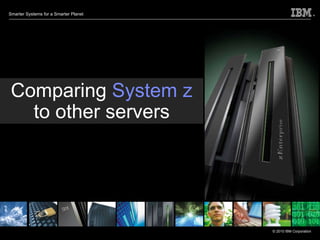 Comparing   System z   to other servers 