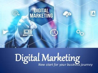Digital MarketingNew start for your business journey
 