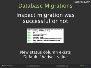 Nashville LAMP

                    Database Migrations
                    Inspect migration was
                       s...