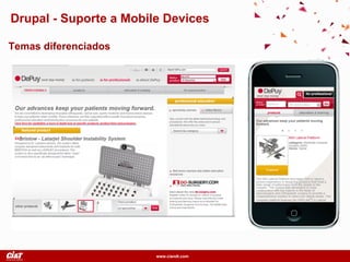 www.ciandt.com
Drupal - Suporte a Mobile Devices
Temas diferenciados
 