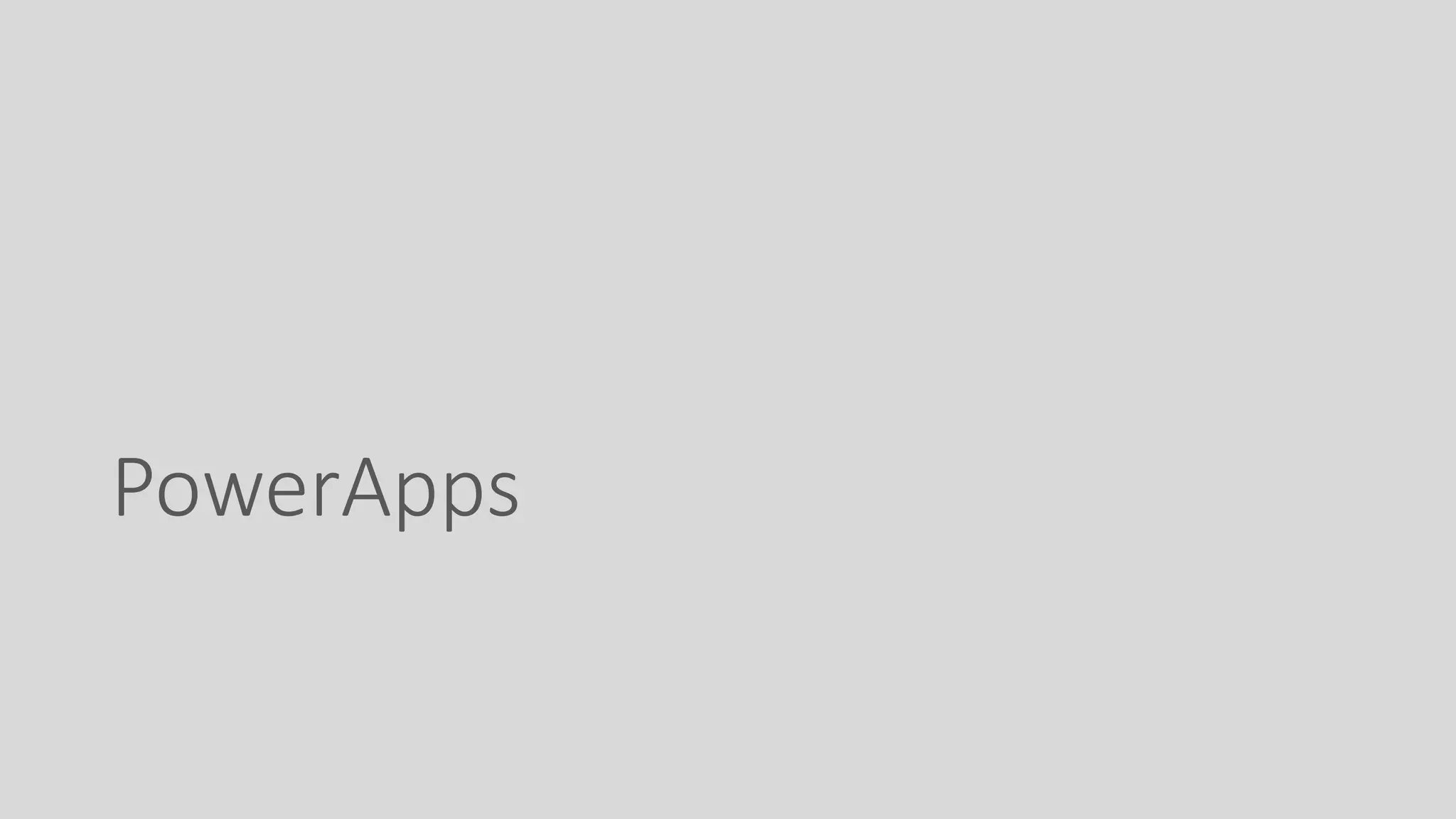 PowerApps
 