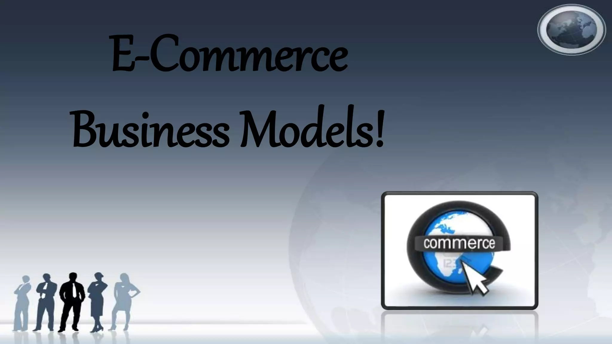 E-Commerce
Business Models!
 