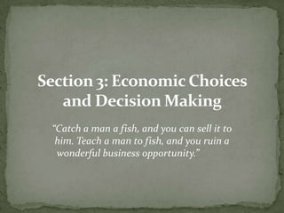 Trade-OffsAlternative Choices when making economic decisionsDecision-making grid lists the adv./disadv of each choice.