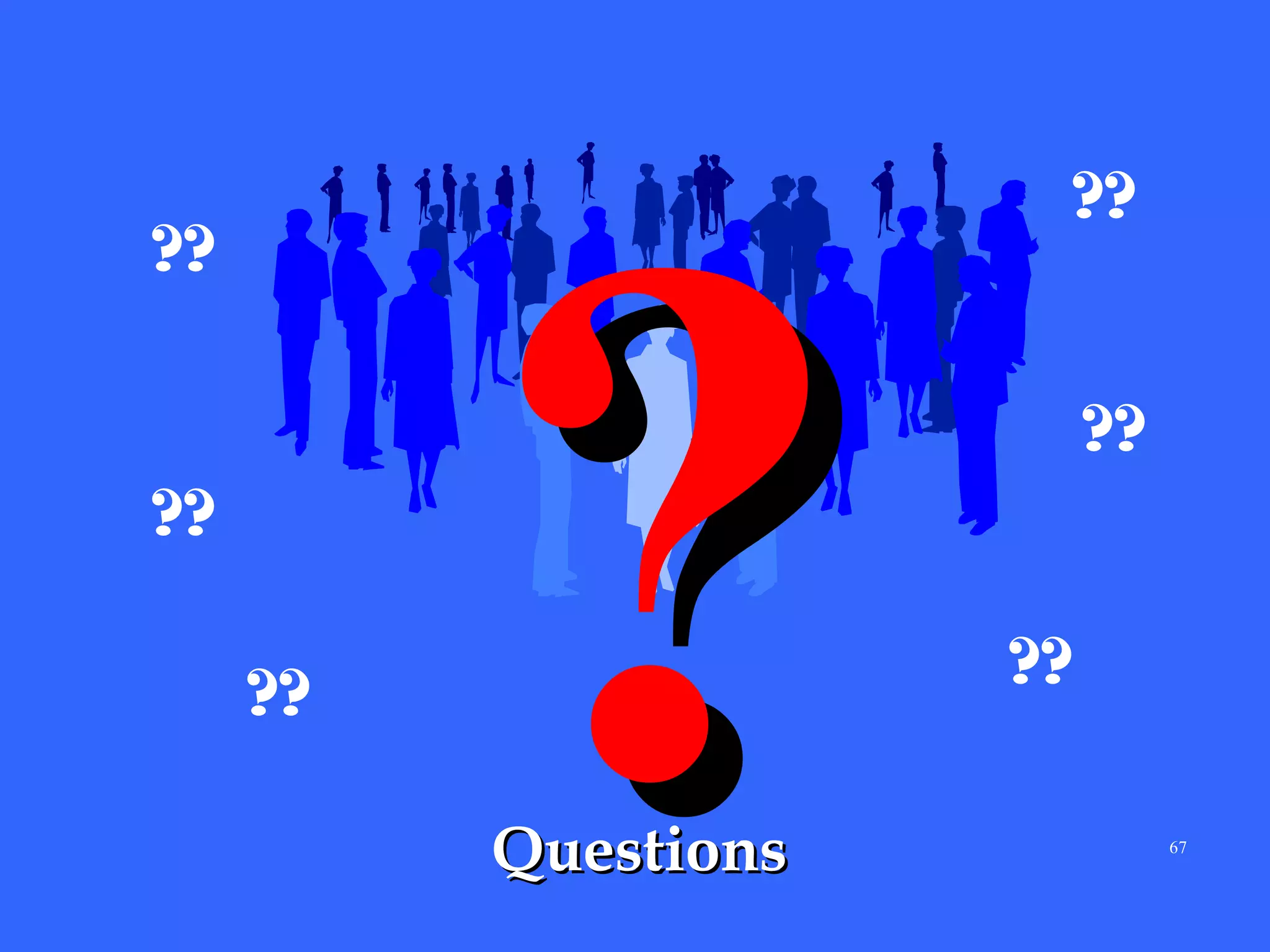 ??

??
??

?
Questions

??
??
??
67

 