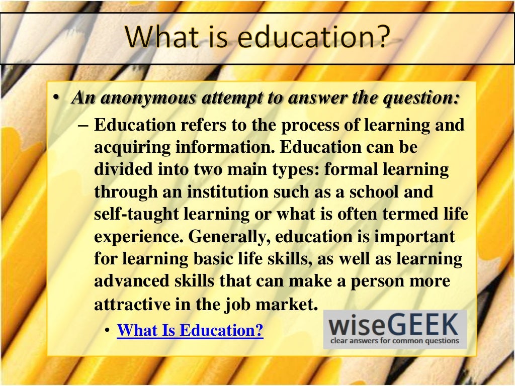 What is education?